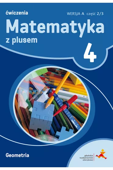 Matematyka z plusem 4. �wiczenia. Geometria. Wersja A. Cz�� 2/3 - Piotr Zarzycki