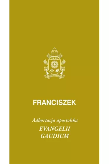 Evangeli gaudium. Adhortacja apostolska - Papie� Franciszek - Jorge Mario Bergoglio Si