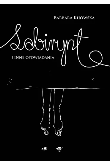 Labirynt i inne opowiadania - Barbara Kijowska