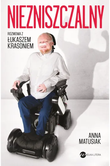 Niezniszczalny. Rozmowa z �ukaszem Krasoniem - Anna Matusiak