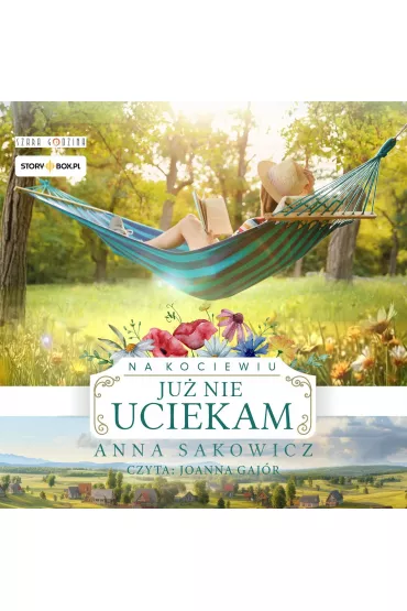 Audiobook Na Kociewiu. Tom 3. Ju� nie uciekam mp3 - Anna Sakowicz