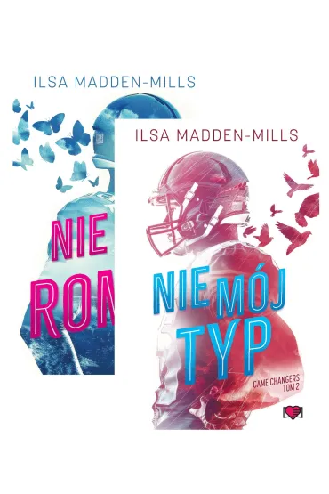 Pakiet: Game Changers. Tomy 1-2: Nie m�j Romeo, Nie m�j typ - Ilsa Madden-Mills