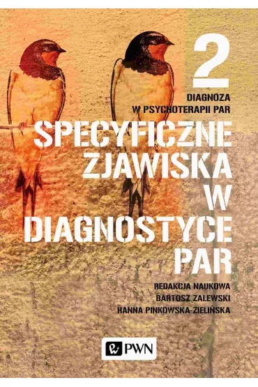 Specyficzne zjawiska w diagnostyce par. Diagnoza w psychoterapii par. Tom 2 - Bartosz  Zalewski, Hanna  Pinkowska-Zieli�ska