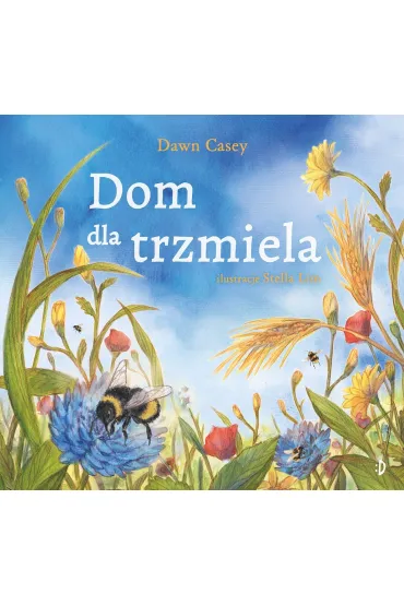 Dom dla trzmiela - Dawn Casey