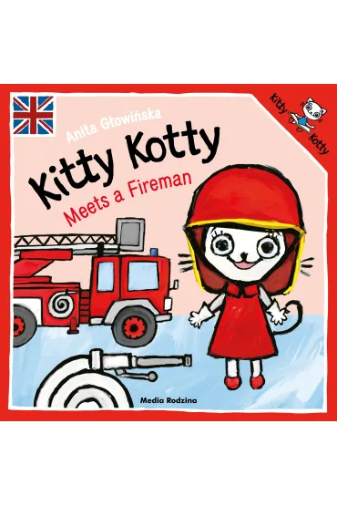 Kitty Kotty Meets a Fireman - Anita G�owi�ska