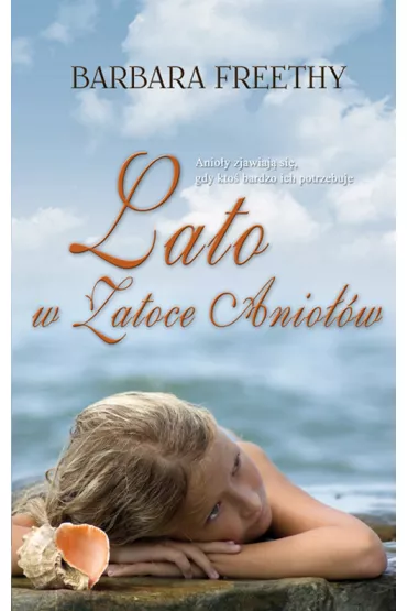 Lato w Zatoce Anio��w. Zatoka Anio��w. Tom 1 - Barbara Freethy