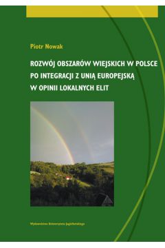 Rozwj obszarw wiejskich w Polsce po integracji z Uni Europejsk w opinii lokalnych elit