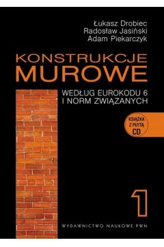 Konstrukcje murowe wedug Eurokodu 6 i norm zwizanych Tom 1 + CD