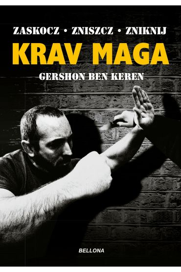 Krav Maga. Najlepsze na świecie przeciwdziałanie przemocy