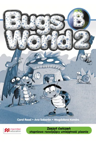 Bugs World 2 AB (B). Zeszyt �wicze� stopniowo rozwijaj�cy umiej�tno�c pisania - Magdalena Kondro, Ana Soberon, Carol Read