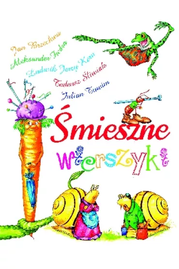 �mieszne wierszyki - Aleksander Fredro, Jan Brzechwa, Julian Tuwim, Ludwik Jerzy Kern, Tadeusz �liwiak