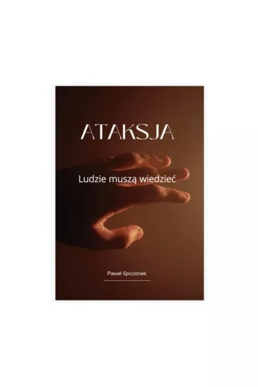 Ataksja Ludzie musz� wiedzie� - Pawe� Spiczonek