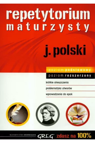 Repetytorium maturzysty j�zyk polski poziom podstawowy i rozszerzony - Agnieszka Sabak, Anna Pop�awska, Monika Borkowska