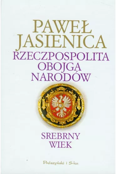 Rzeczpospolita Obojga Narod�w Srebrny wiek