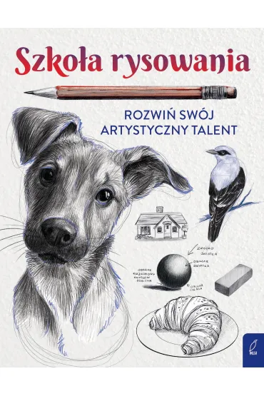 Szko�a rysowania. Rozwi� sw�j artystyczny talent - Natalia Berlik