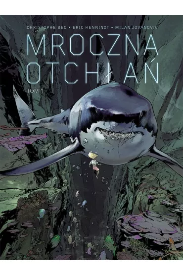 Mroczna otch�a�. Tom 1 - Eric Henninot, Christophe Bec, Milan Jovanovic