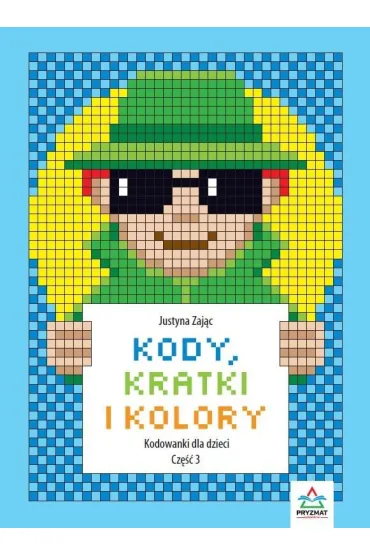 Kody, kratki i kolory. Kodowanki dla dzieci cz�� 3 - Justyna Zaj�c