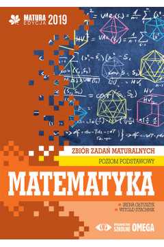 Matura 2019. Matematyka. Zbir Zada Maturalnych. Poziom Podstawowy
