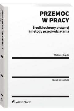 Przemoc w pracy. Środki ochrony prawnej...