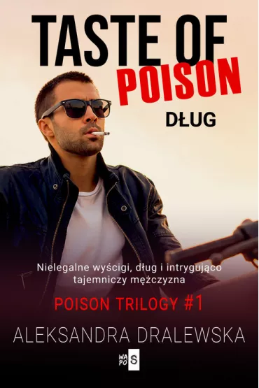 Taste of poison. D�ug. Poison trilogy. Tom 1 - Aleksandra  Dralewska