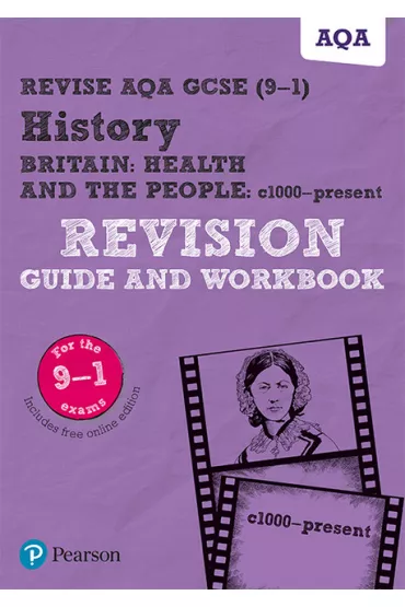 Revise AQA GCSE (9-1) History Britain: Health and the people, Revision Guide and Workbook - Julia Robertson