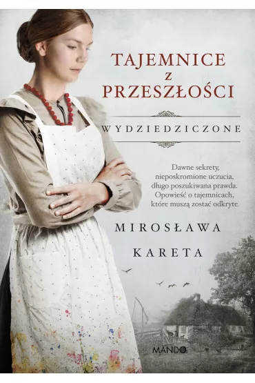 Tajemnice z przesz�o�ci. Wydziedziczone. Tom 3 - Miros�awa Kareta