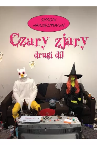 Drugi dil. Czary zjary. Tom 2 - Marceli Szpak, Simon  Hanselmann