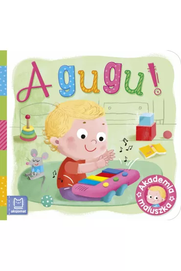 A gugu! Akademia maluszka