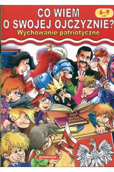 Co wiem o swojej ojczy�nie? Wychowanie patriotyczne - Grzegorz Hetman 