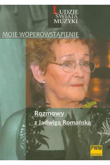 Moje woperowst�pienie. Rozmowy z Jadwig� Roma�sk� - Wac�aw Krupi�ski