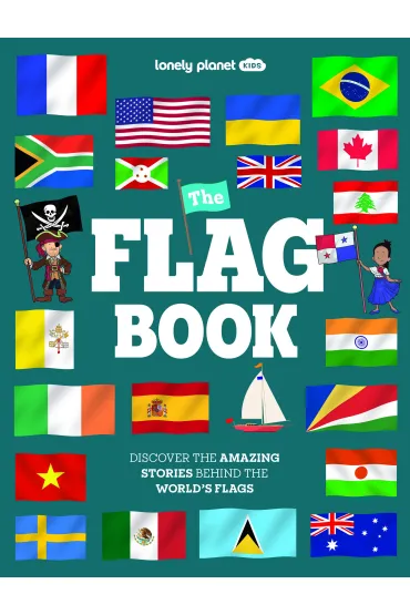 The Flag Book. Lonely Planet Kids - Butterfield Moira