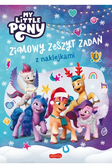 My Little Pony. Nowe pokolenie. Zimowy zeszyt zada� z naklejkami - Beata �michowska