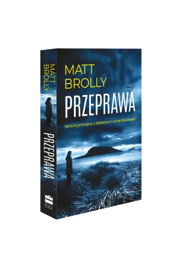 Przeprawa. Seria z inspektor Louise Blackwell - Matt  Brolly