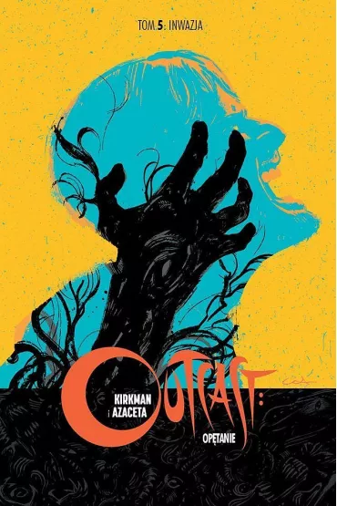 Inwazja. Outcast. Op�tanie. Tom 5 - Robert Kirkman, Paul Azaceta