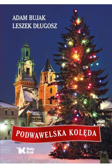 Podwawelska kol�da - Adam Bujak, Leszek D�ugosz