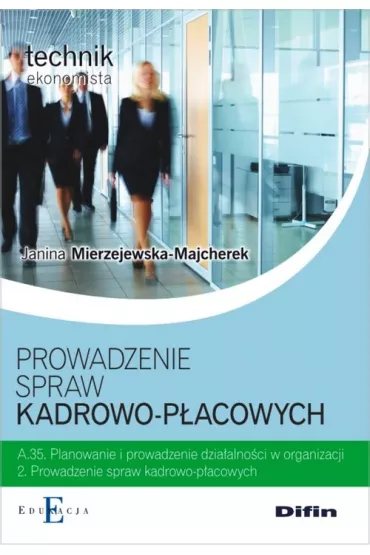 Prowadzenie spraw kadrowo-p�acowych A.35.2 - Janina Mierzejewska-Majcherek