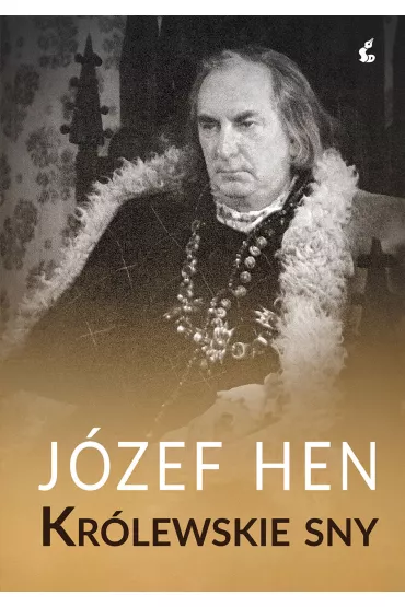 Kr�lewskie sny - J�zef Hen