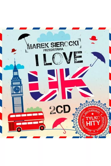Marek Sierocki Przedstawia: I Love UK (CD) - Various
