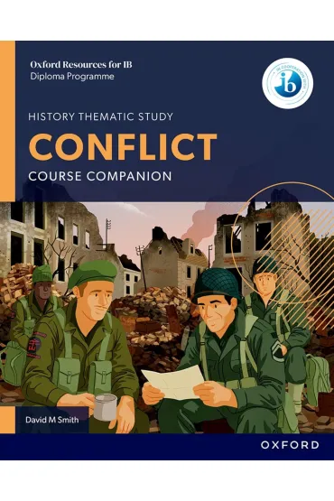 Oxford Resources for IB DP History. Conflict. Course Book - David M Smith