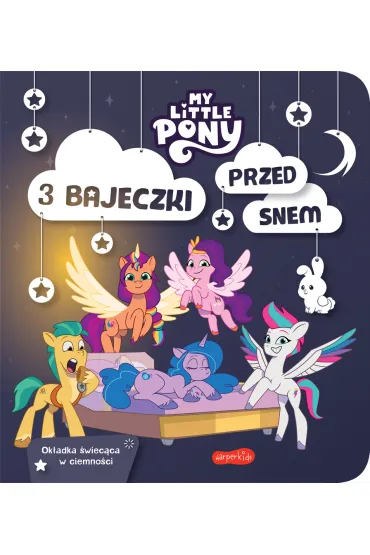 My Little Pony. Nowe pokolenie. 3 bajeczki przed snem