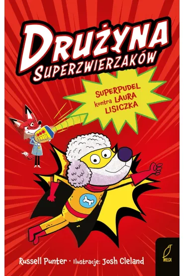 Dru�yna superzwierzak�w. Superpudel kontra Laura Lisiczka. Tom 2 - Jacek Konieczny, Russell Punter