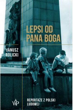 Audiobook Lepsi od Pana Boga. Reportae z Polski Ludowej mp3