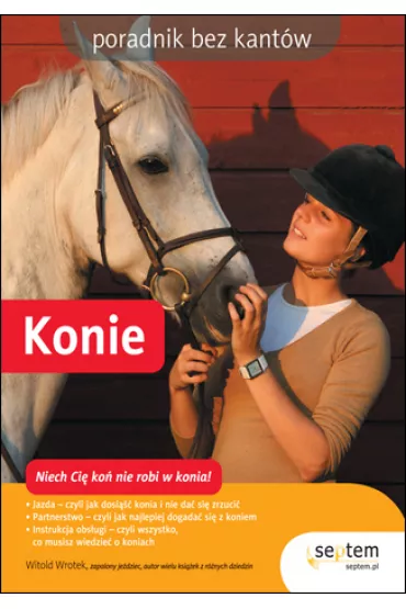 Konie. Poradnik bez kant�w - Witold Wrotek
