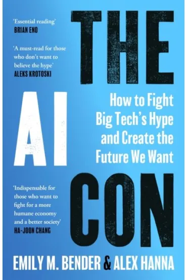 The AI Con - Emily M Bender, Alex Hanna
