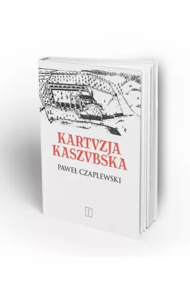Kartuzja Kaszubska - Pawe� Antoni Czaplewski