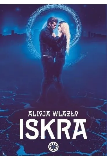 Iskra. Zaprzysi�eni. Tom 2 - Alicja Wlaz�o