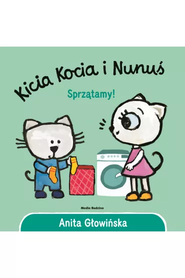 Kicia Kocia i Nunu. Sprztamy! - Anita Gowiska