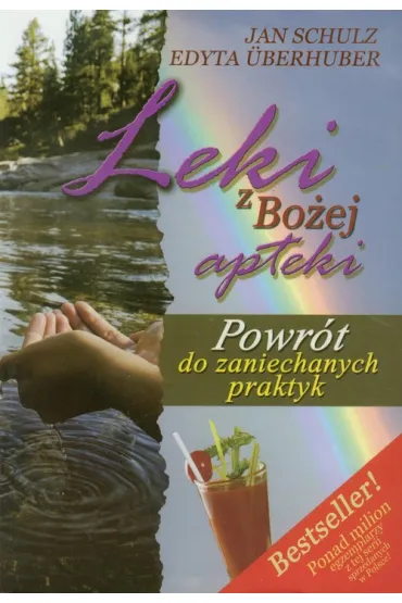 Leki z Bo�ej apteki. Powr�t do zaniechanych praktyk - Edyta Uberhuber, Jan Schulz