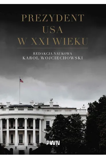 Prezydent USA w XXI wieku - Karol Wojciechowski