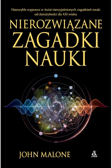 Nierozwi�zane zagadki nauki - Malone John